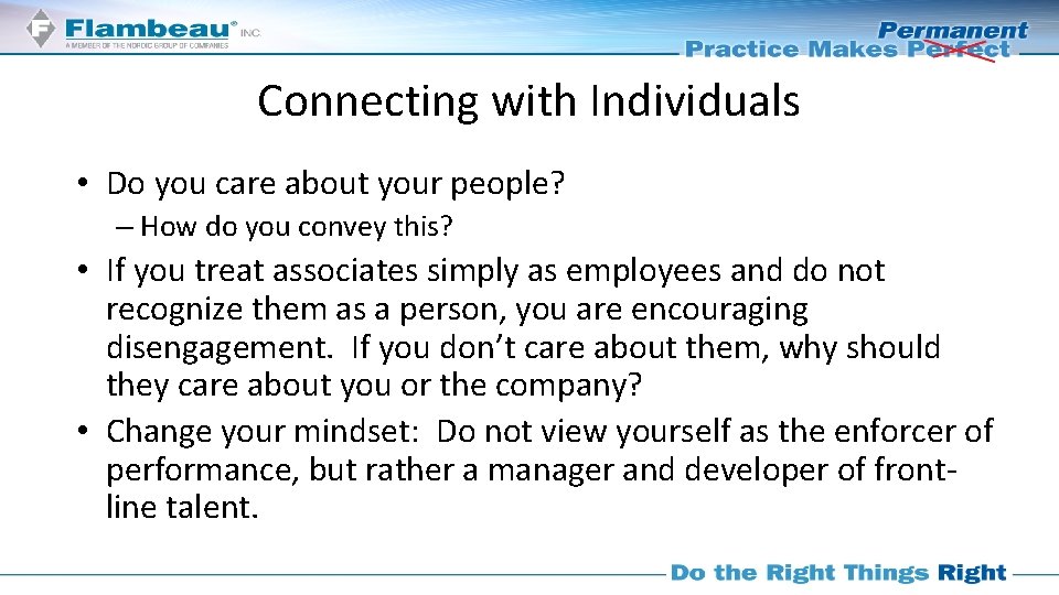 Connecting with Individuals • Do you care about your people? – How do you