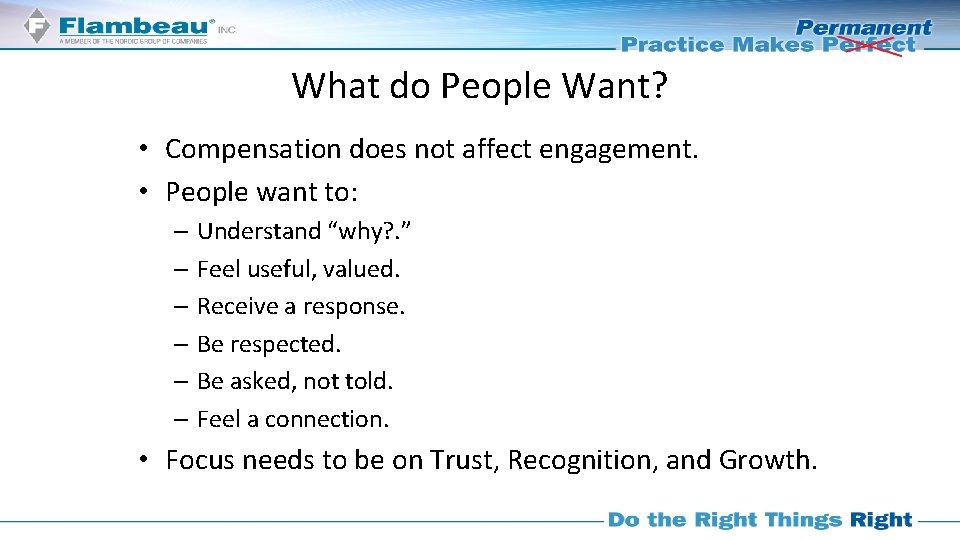 What do People Want? • Compensation does not affect engagement. • People want to: