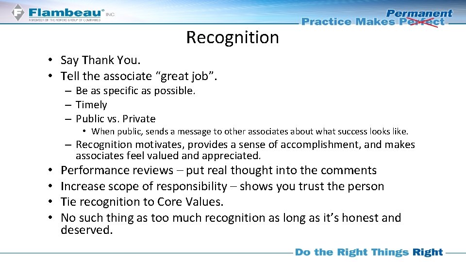 Recognition • Say Thank You. • Tell the associate “great job”. – Be as