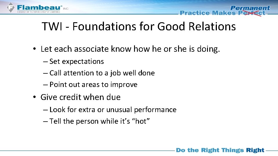 TWI - Foundations for Good Relations • Let each associate know he or she