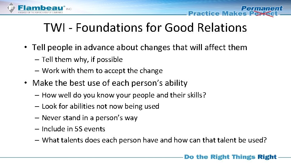 TWI - Foundations for Good Relations • Tell people in advance about changes that