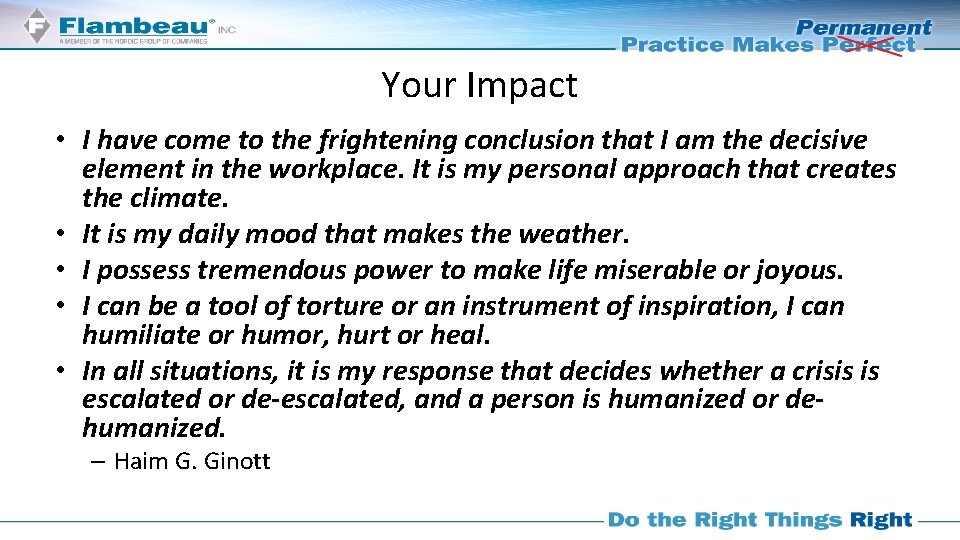 Your Impact • I have come to the frightening conclusion that I am the