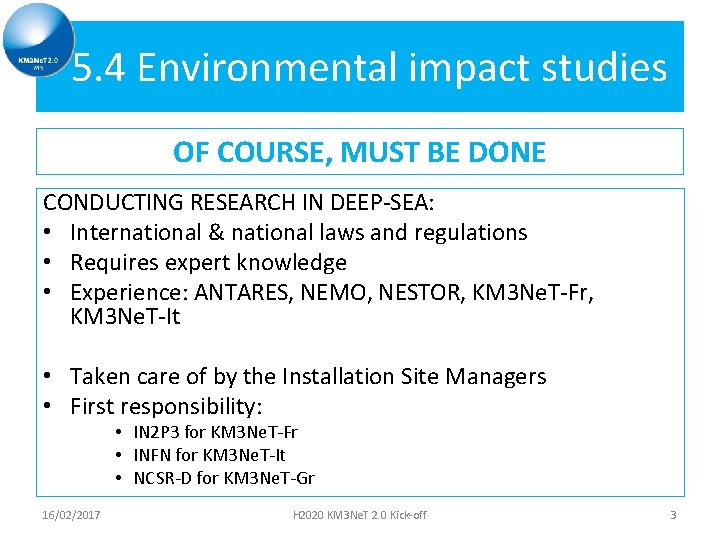 5. 4 Environmental impact studies OF COURSE, MUST BE DONE CONDUCTING RESEARCH IN DEEP-SEA: