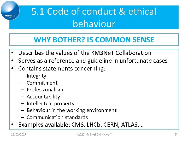 5. 1 Code of conduct & ethical behaviour WHY BOTHER? IS COMMON SENSE •