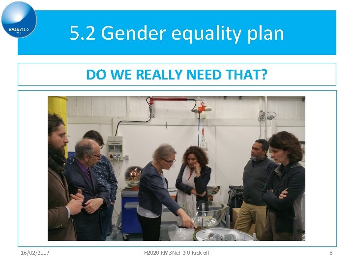 5. 2 Gender equality plan DO WE REALLY NEED THAT? 16/02/2017 H 2020 KM