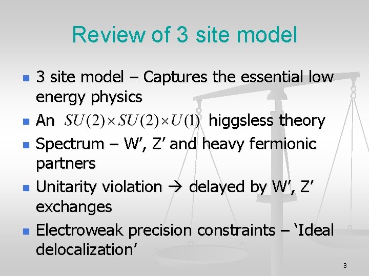 Review of 3 site model n n n 3 site model – Captures the