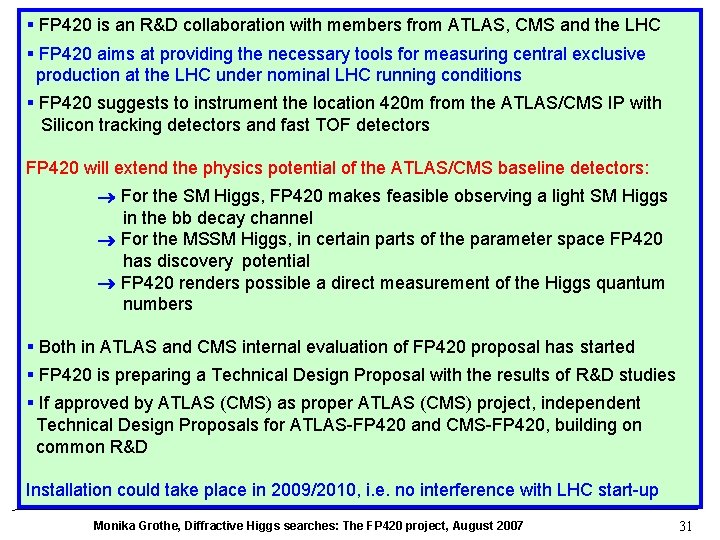 § FP 420 is an R&D collaboration with members from ATLAS, CMS and the