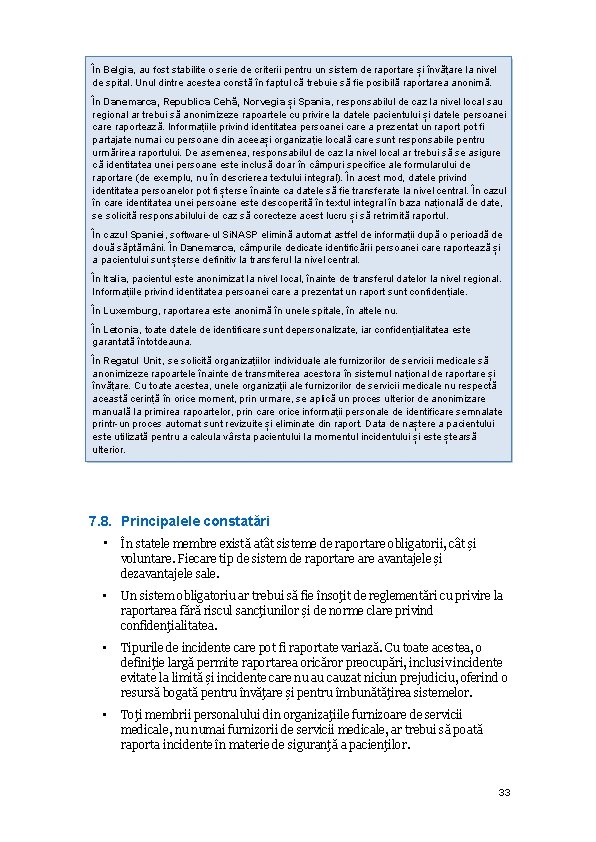 În Belgia, au fost stabilite o serie de criterii pentru un sistem de raportare
