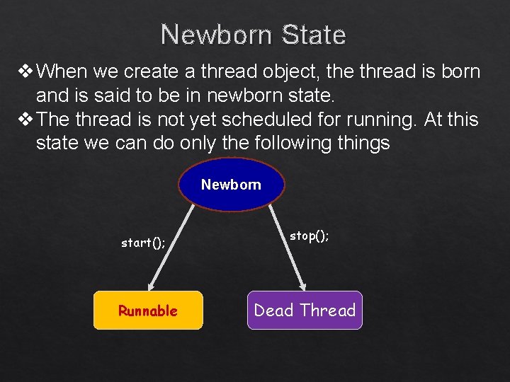 Newborn State v When we create a thread object, the thread is born and