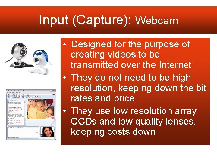 Input (Capture): Webcam • Designed for the purpose of creating videos to be transmitted