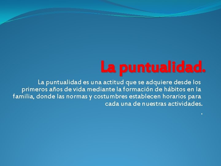 La puntualidad es una actitud que se adquiere desde los primeros años de vida