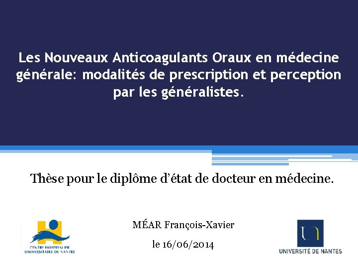 Les Nouveaux Anticoagulants Oraux en médecine générale: modalités de prescription et perception par les