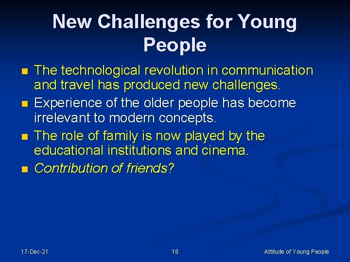 New Challenges for Young People n n The technological revolution in communication and travel