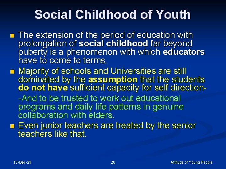 Social Childhood of Youth n n n The extension of the period of education