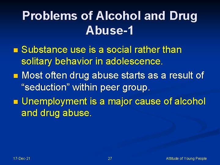Problems of Alcohol and Drug Abuse-1 Substance use is a social rather than solitary