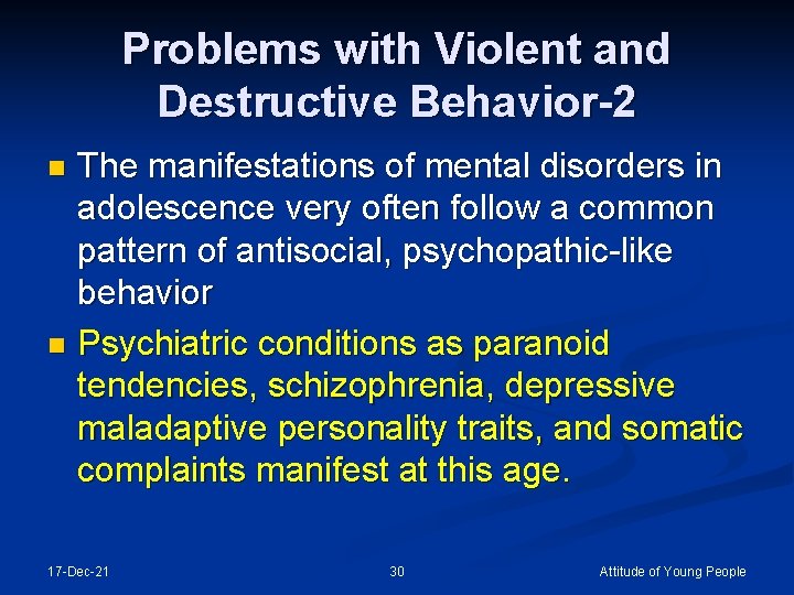 Problems with Violent and Destructive Behavior-2 The manifestations of mental disorders in adolescence very