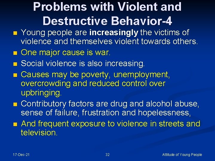 Problems with Violent and Destructive Behavior-4 n n n Young people are increasingly the