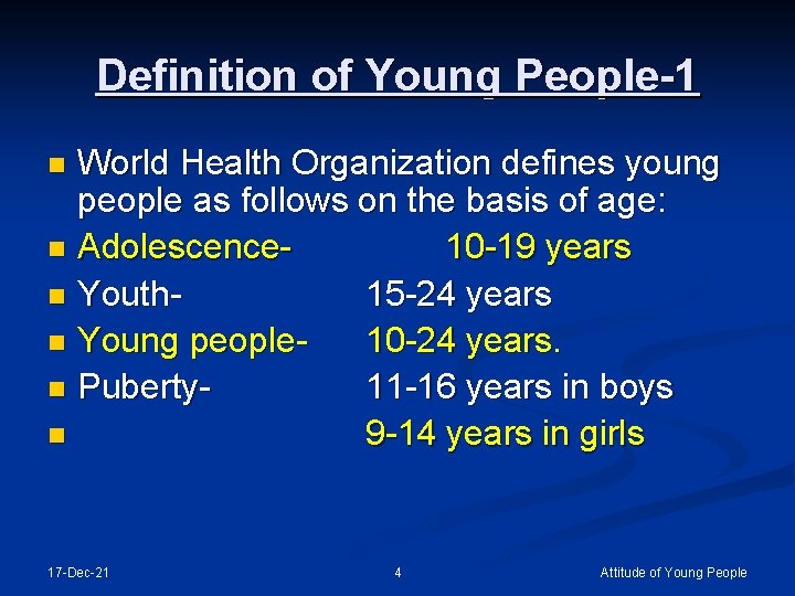 Definition of Young People-1 World Health Organization defines young people as follows on the