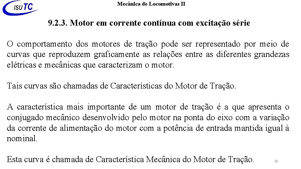 Mecânica de Locomotivas II 9. 2. 3. Motor em corrente contínua com excitação série