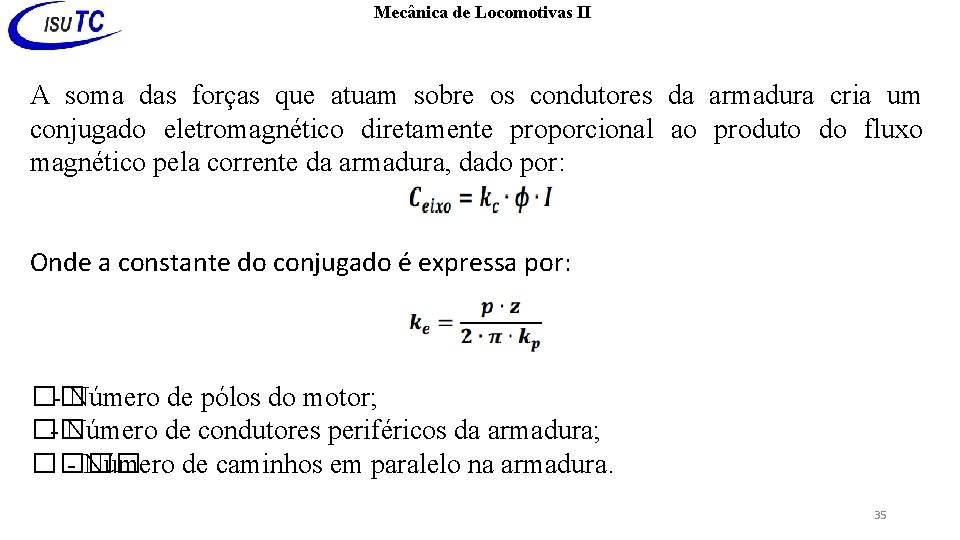 Mecânica de Locomotivas II A soma das forças que atuam sobre os condutores da