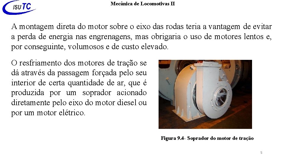 Mecânica de Locomotivas II A montagem direta do motor sobre o eixo das rodas