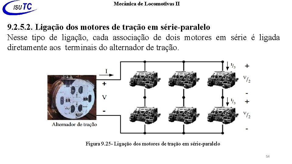 Mecânica de Locomotivas II 9. 2. 5. 2. Ligação dos motores de tração em