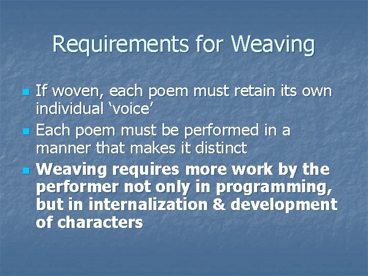 Requirements for Weaving n n n If woven, each poem must retain its own