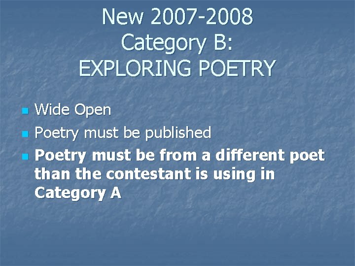 New 2007 -2008 Category B: EXPLORING POETRY n n n Wide Open Poetry must