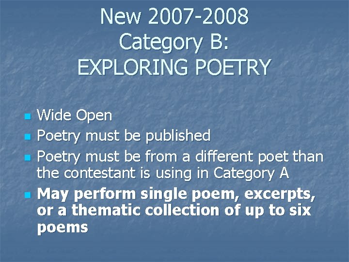 New 2007 -2008 Category B: EXPLORING POETRY n n Wide Open Poetry must be