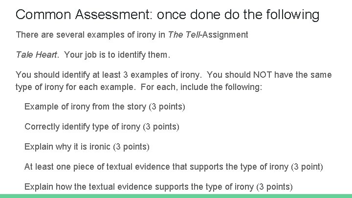 Common Assessment: once done do the following There are several examples of irony in