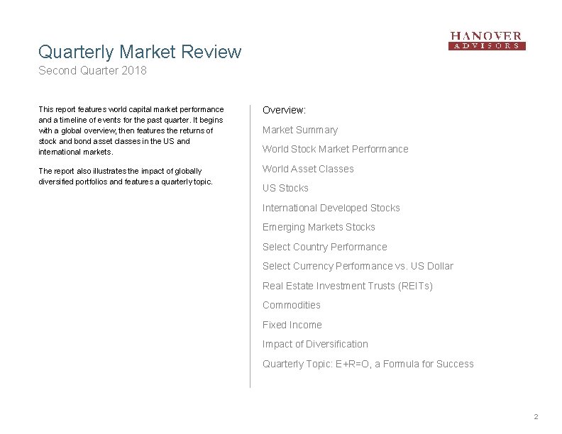 Quarterly Market Review Second Quarter 2018 This report features world capital market performance and