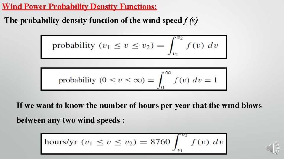 Wind Power Probability Density Functions: The probability density function of the wind speed f