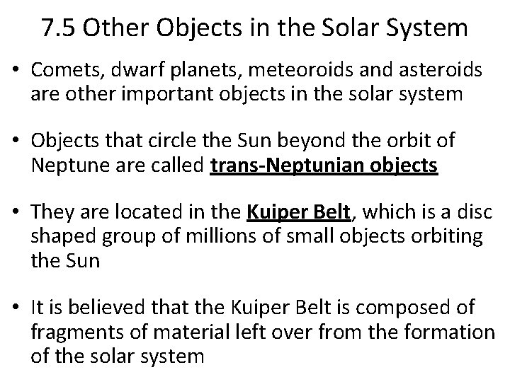 7. 5 Other Objects in the Solar System • Comets, dwarf planets, meteoroids and