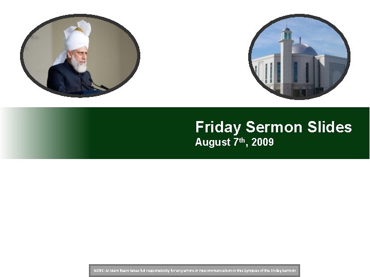 Friday Sermon Slides August 7 th, 2009 NOTE: Al Islam Team takes full responsibility