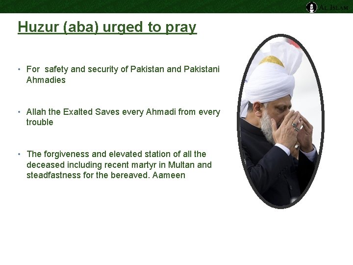 Huzur (aba) urged to pray • For safety and security of Pakistan and Pakistani