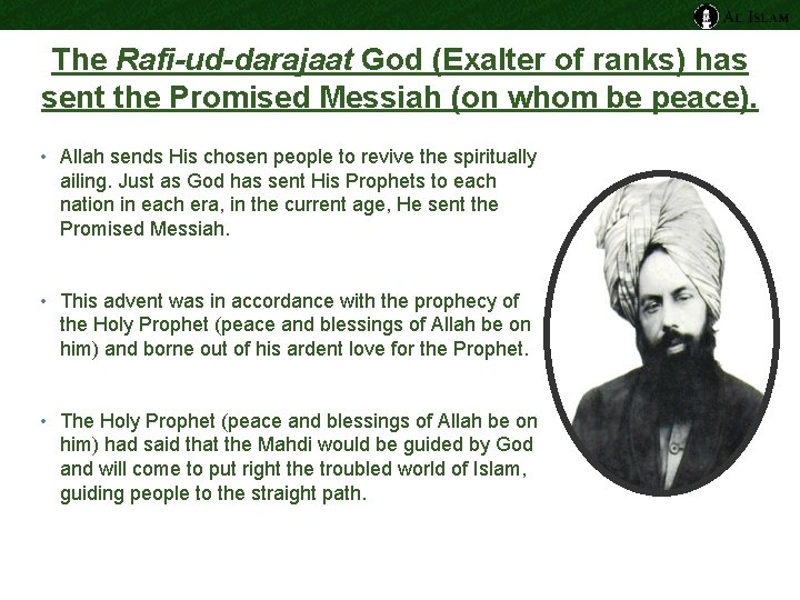 The Rafi-ud-darajaat God (Exalter of ranks) has sent the Promised Messiah (on whom be