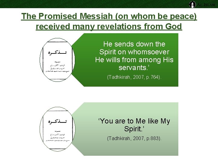 The Promised Messiah (on whom be peace) received many revelations from God He sends