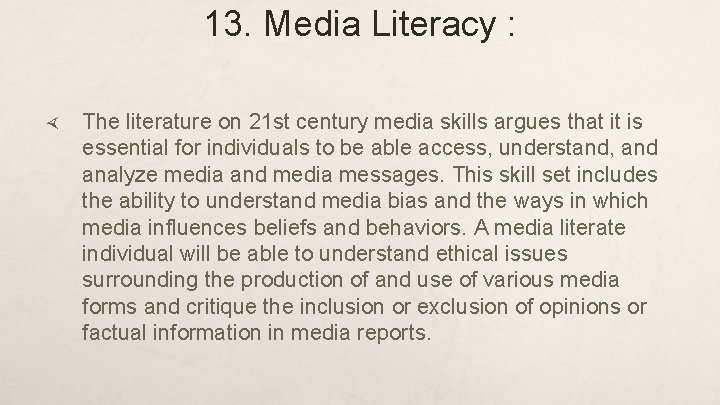 13. Media Literacy : The literature on 21 st century media skills argues that
