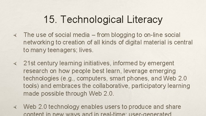 15. Technological Literacy The use of social media – from blogging to on-line social