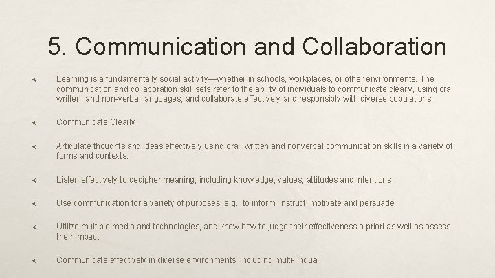 5. Communication and Collaboration Learning is a fundamentally social activity—whether in schools, workplaces, or