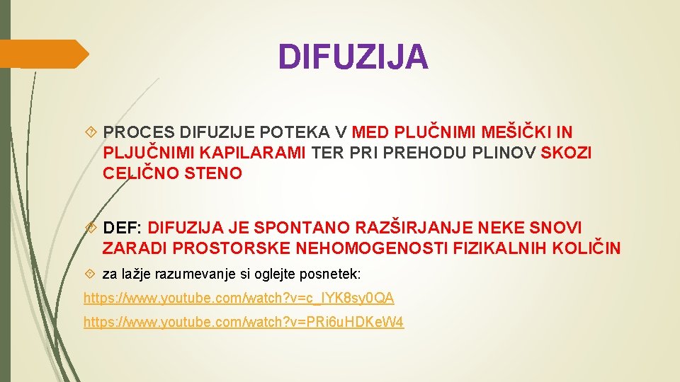 DIFUZIJA PROCES DIFUZIJE POTEKA V MED PLUČNIMI MEŠIČKI IN PLJUČNIMI KAPILARAMI TER PRI PREHODU