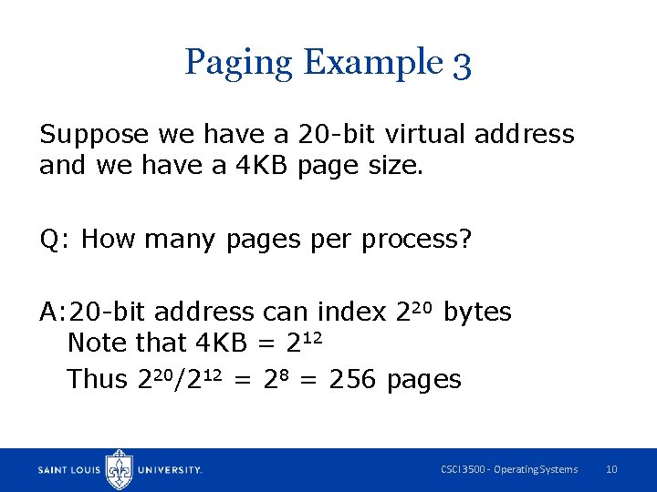 Paging Example 3 Suppose we have a 20 -bit virtual address and we have