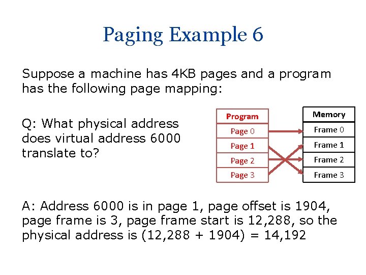 Paging Example 6 Suppose a machine has 4 KB pages and a program has