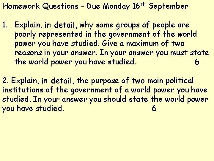 Homework Questions – Due Monday 16 th September 1. Explain, in detail, why some