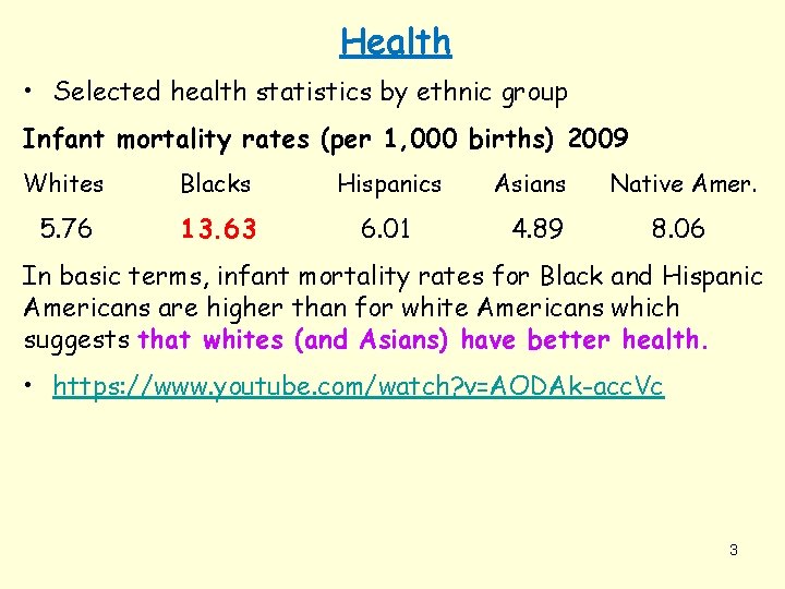 Health • Selected health statistics by ethnic group Infant mortality rates (per 1, 000