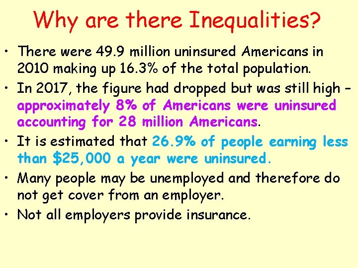 Why are there Inequalities? • There were 49. 9 million uninsured Americans in 2010