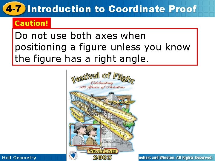4 -7 Introduction to Coordinate Proof Caution! Do not use both axes when positioning