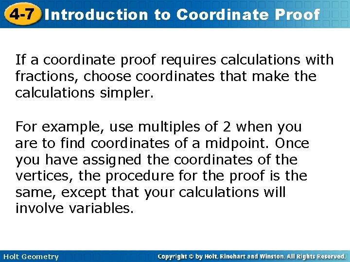 4 -7 Introduction to Coordinate Proof If a coordinate proof requires calculations with fractions,