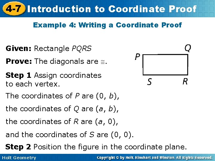 4 -7 Introduction to Coordinate Proof Example 4: Writing a Coordinate Proof Given: Rectangle