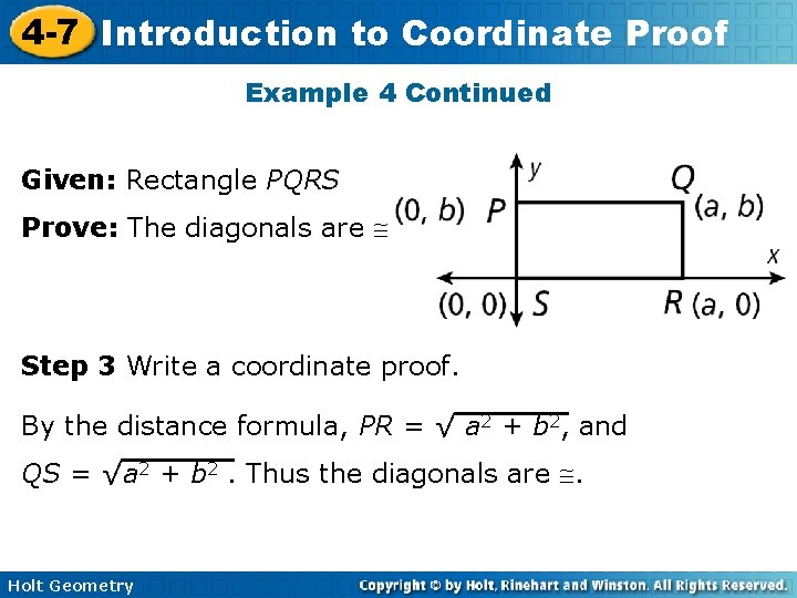 4 -7 Introduction to Coordinate Proof Example 4 Continued Given: Rectangle PQRS Prove: The